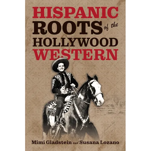 Hispanic Roots of the Hollywood Western