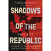 Shadows of the Republic: The Rebirth of Fascism in America and How to Defeat It for Good
