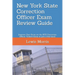 New York State Correction Officer Exam Review Guide: Improve Your Score on the NYS Correction Officer Trainee Exam in just a few hours
