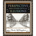 Perspective: And Other Optical Illusions