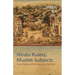Hindu Rulers, Muslim Subjects: Islam, Rights, and the History of Kashmir