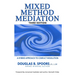 Mixed Method Mediation: A Hybrid Approach to Conflict Resolution