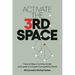 Activate the Third Space: How to Align, Communicate and Lead in a Hyper-Competitive World
