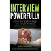 Interview Powerfully: How to Land Your Next Job on Your Terms