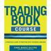 The Trading Book Course: A Practical Guide to Profiting with Technical Analysis