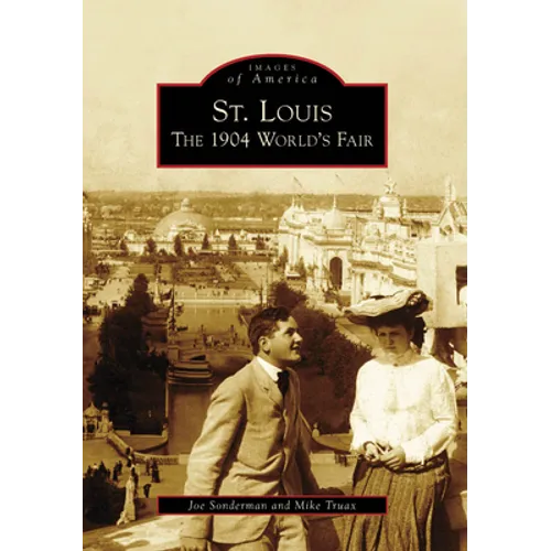 St. Louis: The 1904 World's Fair