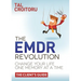 The Emdr Revolution: Change Your Life One Memory at a Time (the Client's Guide)