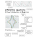 Differential Equations: A Visual Introduction for Beginners