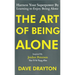 The Art of Being Alone: Harness Your Superpower By Learning to Enjoy Being Alone Inspired By Jordan Peterson