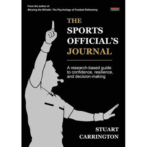 The Sports Official's Journal: A research-based guide to confidence, resilience, and decision-making