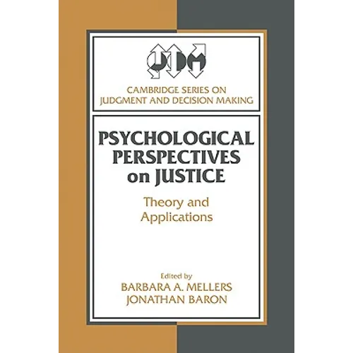 Psychological Perspectives on Justice: Theory and Applications