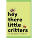 Hey There Little Critters