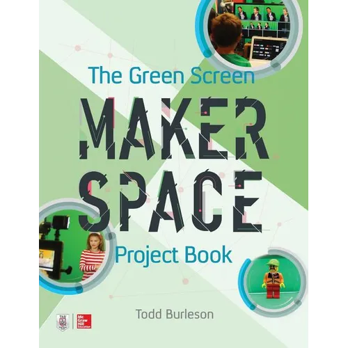 The Green Screen Makerspace Project Book