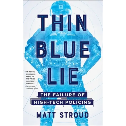 Thin Blue Lie: The Failure of High-Tech Policing