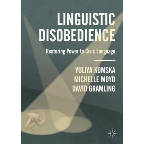 Linguistic Disobedience: Restoring Power to Civic Language