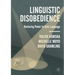 Linguistic Disobedience: Restoring Power to Civic Language