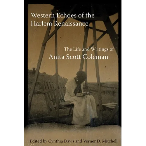 Western Echoes of the Harlem Renaissance: The Life and Writings of Anita Scott Coleman