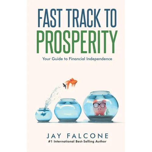 Fast Track to Prosperity: Your Guide to Financial Independence