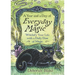 A Year and a Day of Everyday Magic: Witchify Your Life with a Daily Dose of Magic