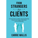 From Strangers to Clients: A practical Guide to Confident, Respectful Marketing, Giving You the Courage to Enrol Clients You Love Working With