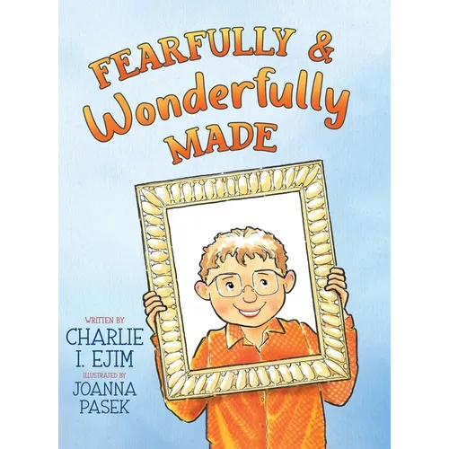 Fearfully and Wonderfully Made