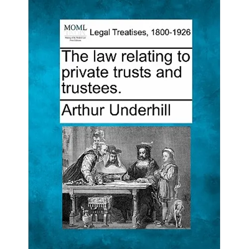 The law relating to private trusts and trustees.