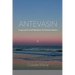 Antevasin: A Yogic Path to Self-Realization & Personal Freedom