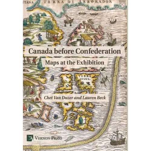 Canada before Confederation: Maps at the Exhibition