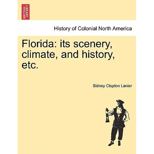 Florida: Its Scenery, Climate, and History, Etc.