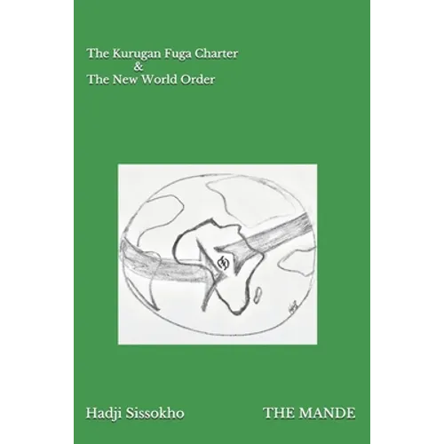 The Mande: The Kurugan Fuga Charter and The New World Order