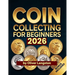 Coin Collecting for Beginners 2026: Essential Strategies to Build a Valuable Collection and Master Numismatics