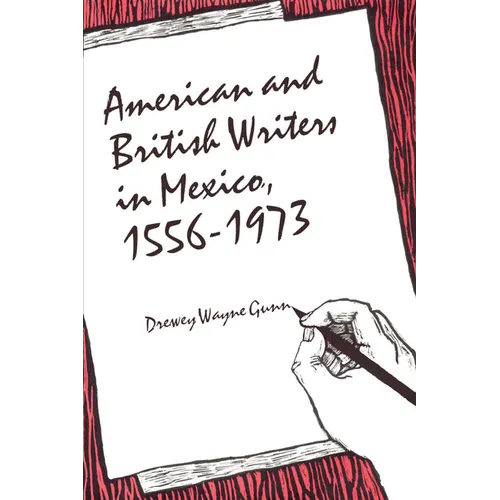 American and British Writers in Mexico, 1556-1973