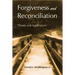 Forgiveness and Reconciliation: Theory and Application