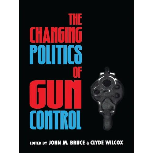 The Changing Politics of Gun Control