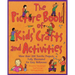 The Picture Book of Kids' Crafts and Activities: More than 200 Terrific Projects Fully Illustrated for Easy Reference