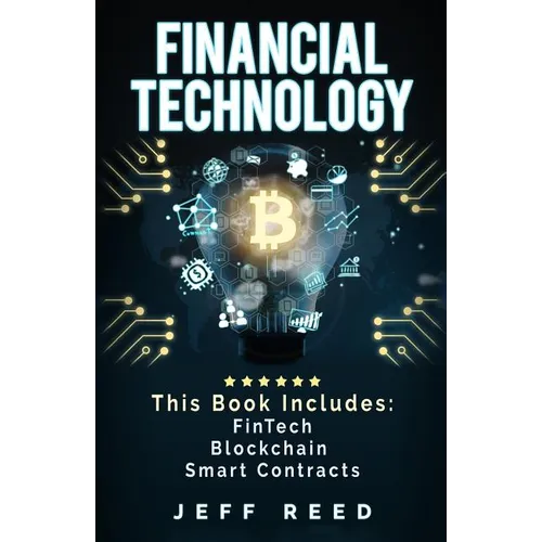 Financial Technology: FinTech, Blockchain, Smart Contracts