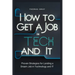 How to Get a Job in Tech and IT: Proven Strategies for Landing a Dream Job in Technology and IT
