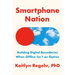 Smartphone Nation: Building Digital Boundaries When Offline Isn't an Option