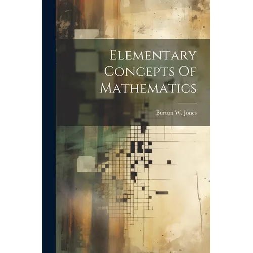 Elementary Concepts Of Mathematics