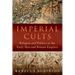Imperial Cults: Religion and Politics in the Early Han and Roman Empires