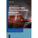 Remediating Transcultural Memory: Documentary Filmmaking as Archival Intervention