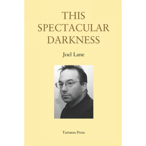 This Spectacular Darkness: Critical Essays