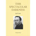 This Spectacular Darkness: Critical Essays