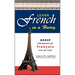 Learn French in a Hurry: Grasp the Basics of Francais Tout de Suite