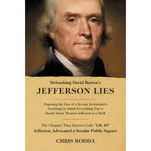 Debunking David Barton's Jefferson Lies: #5 - Jefferson Advocated a Secular Public Square