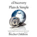 eDiscovery Plain & Simple: a plain English crash course in e-discovery