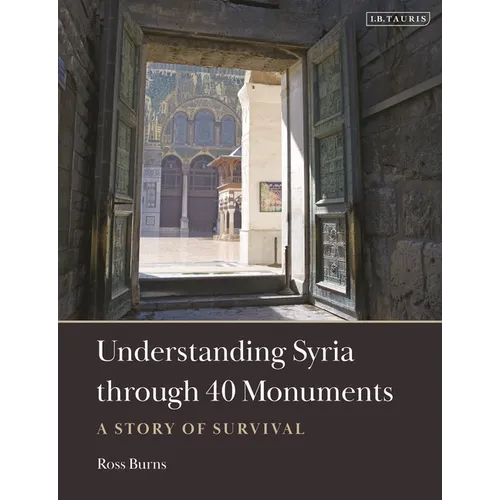 Understanding Syria Through 40 Monuments: A Story of Survival