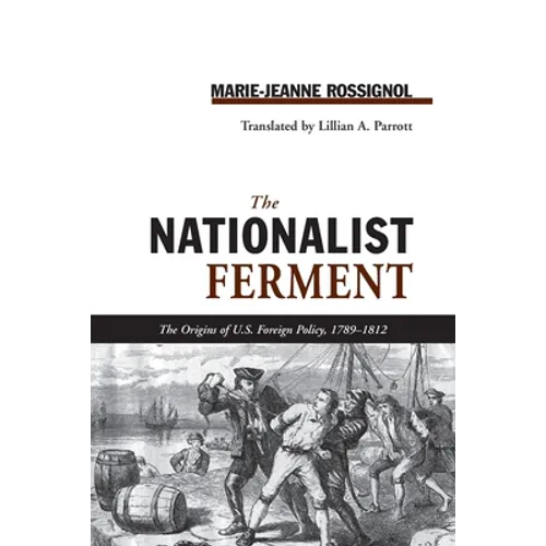 Nationalist Ferment: Origins of U.S. Foreign Policy, 1789-1812