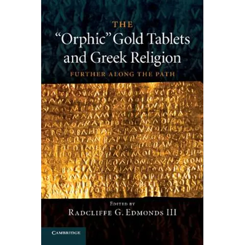 The 'Orphic' Gold Tablets and Greek Religion
