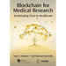 Blockchain for Medical Research: Accelerating Trust in Healthcare